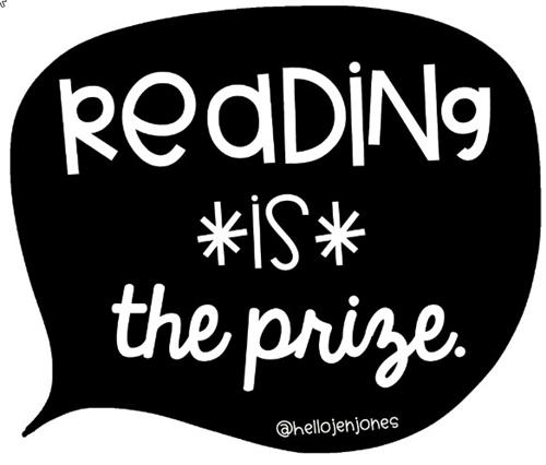 Reading is the prize. 
